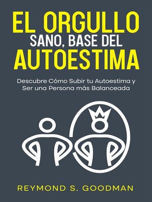 cover image of El Orgullo Sano, Base del Autoestima
